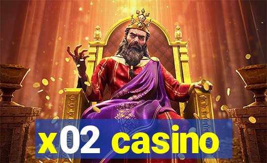 x02 casino